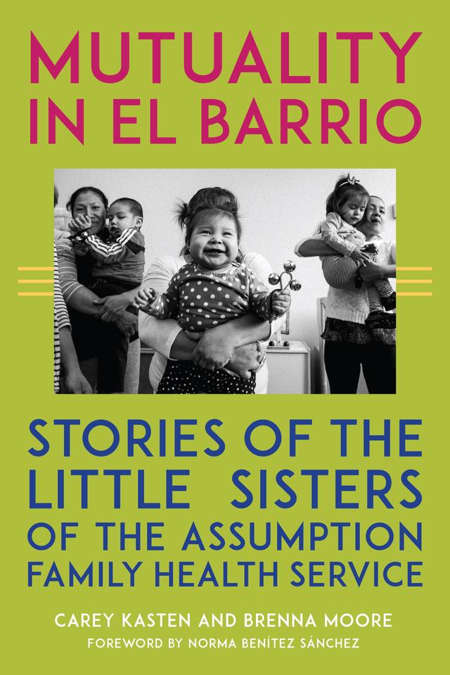 Mutuality in El Barrio by Brenna Moore, Carey Kasten, Norma Benítez Sánchez