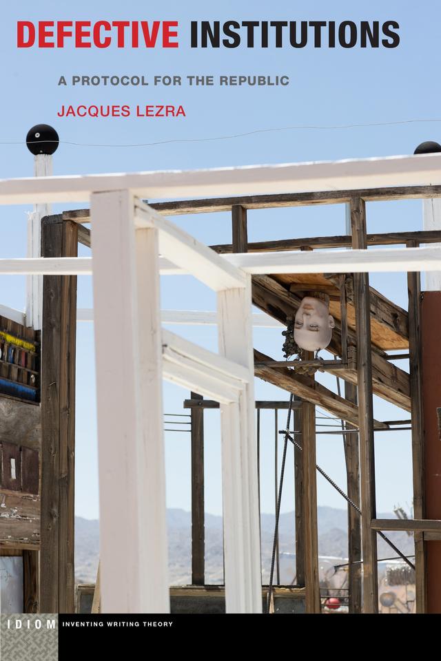 Defective Institutions by Jacques Lezra