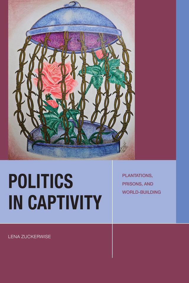 Politics in Captivity by Lena Zuckerwise