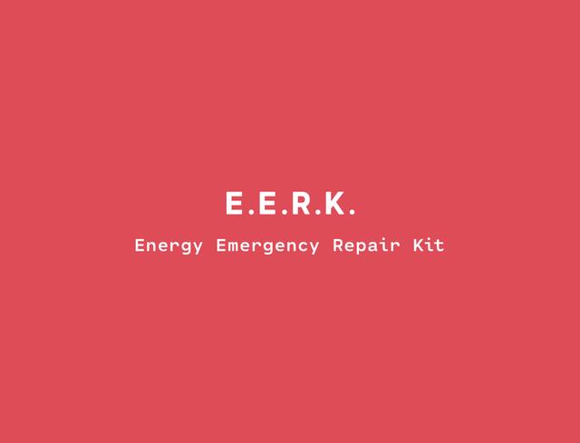 Energy Emergency Repair Kit by The E.E.R.K. Collective