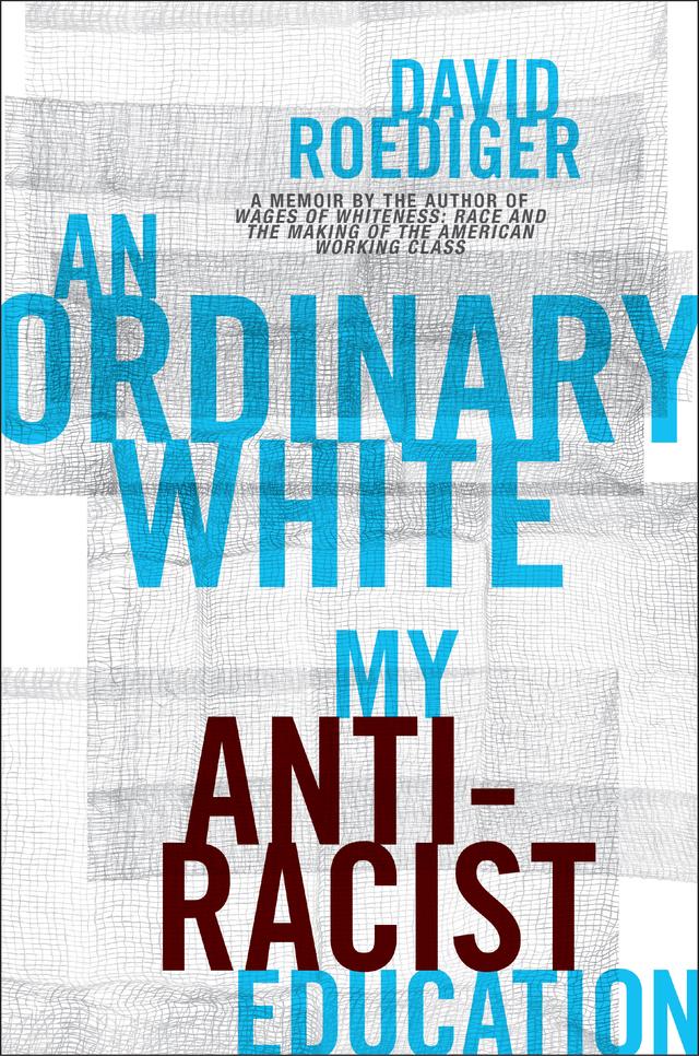 An Ordinary White by David Roediger