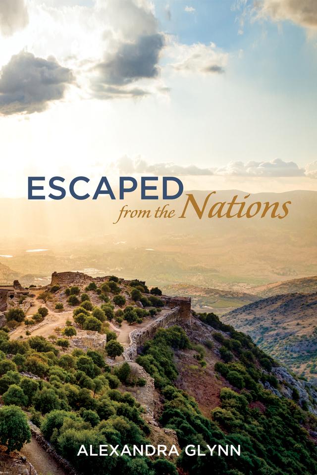 Escaped from the Nations by Alexandra Glynn