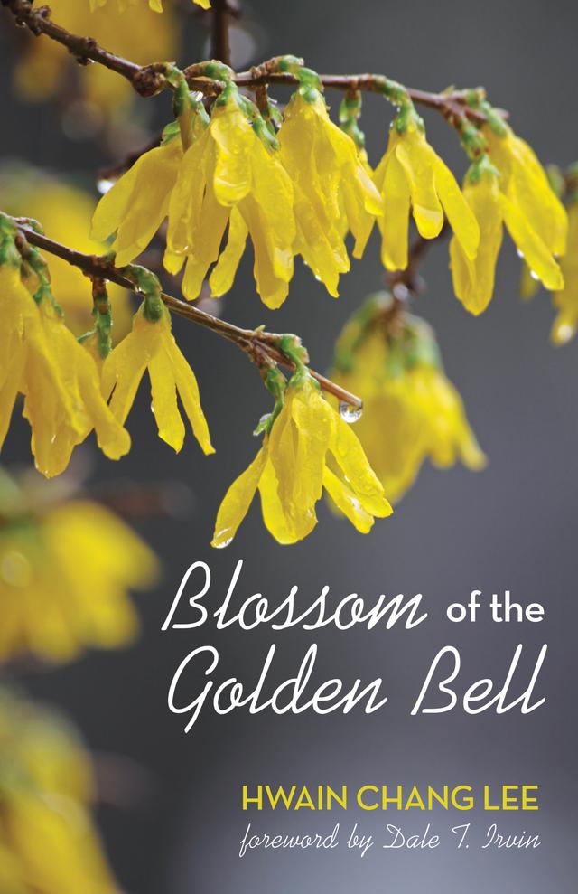 Blossom of the Golden Bell by Dale T. Irvin, Hwain Chang Lee