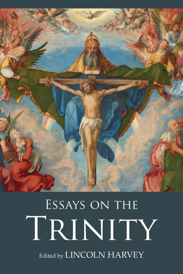 Essays on the Trinity by Lincoln Harvey