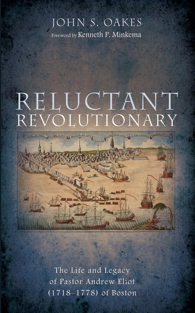 Reluctant Revolutionary by John S. Oakes, Kenneth P. Minkema