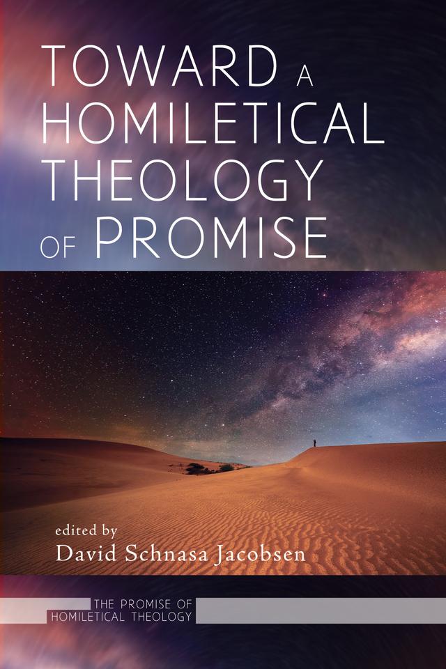 Toward a Homiletical Theology of Promise by David Schnasa Jacobsen