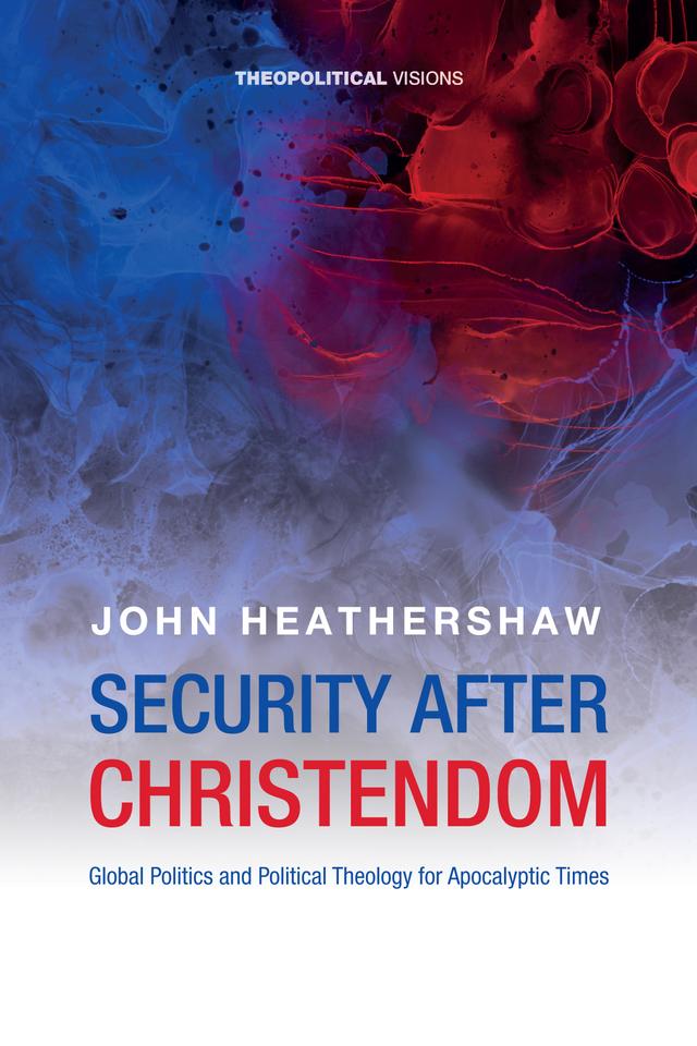 Security after Christendom by John Heathershaw