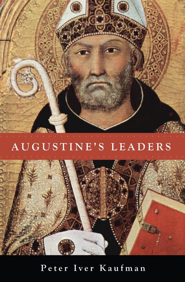 Augustine’s Leaders by Peter Iver Kaufman