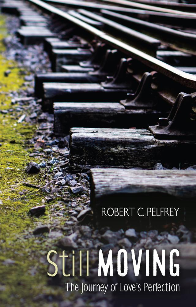 Still Moving by Robert C. Pelfrey