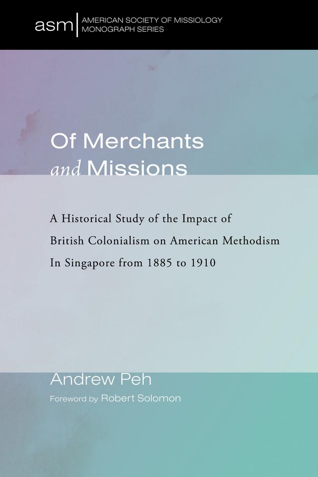 Of Merchants and Missions by Andrew Peh, Bishop Dr. Robert Solomon