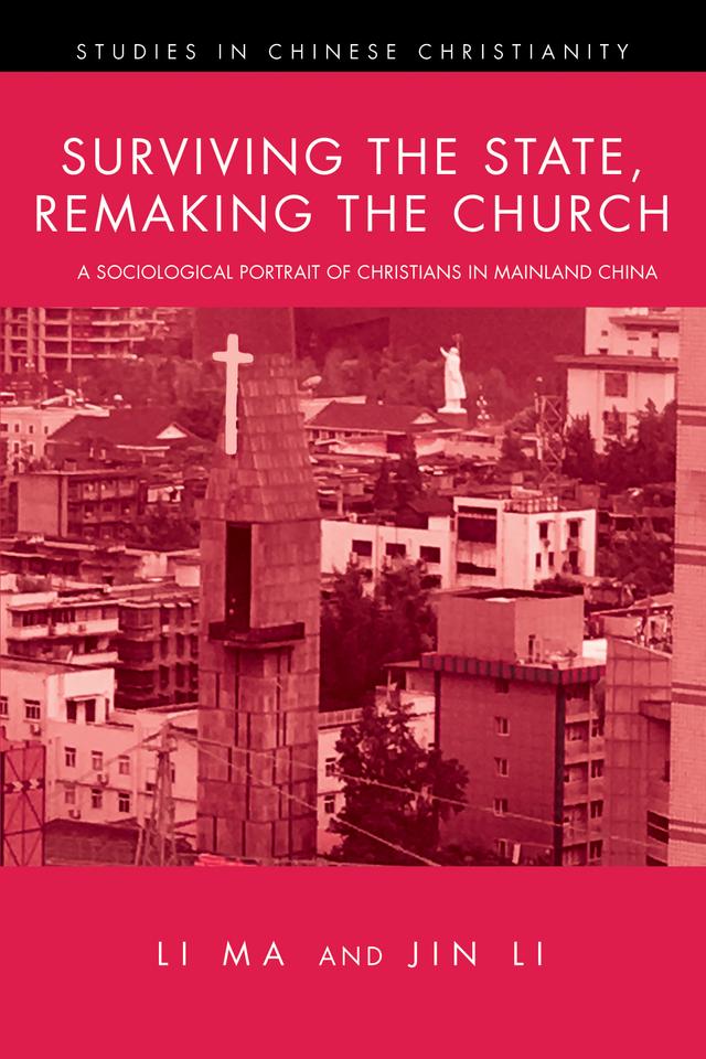 Surviving the State, Remaking the Church by Jin Li, Li Ma