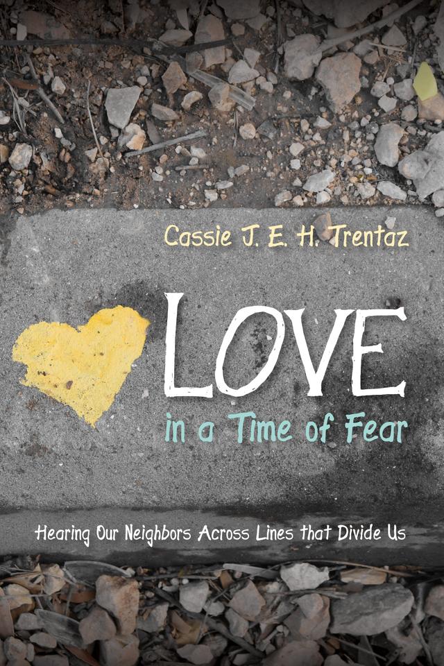 Love in a Time of Fear by Cassie J. E. H. Trentaz
