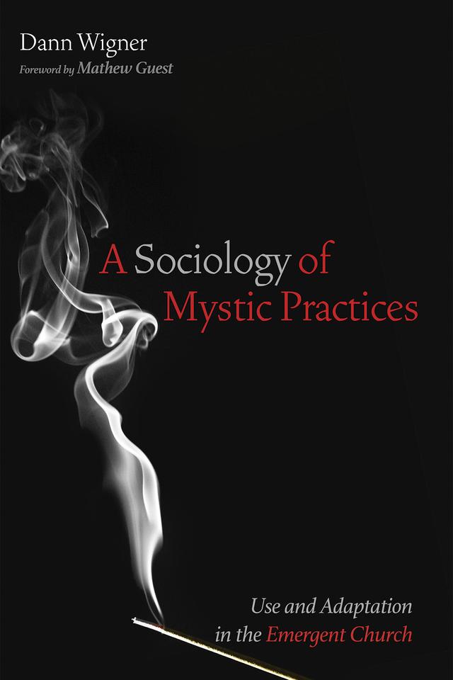 A Sociology of Mystic Practices by Dann Wigner, Mathew Guest