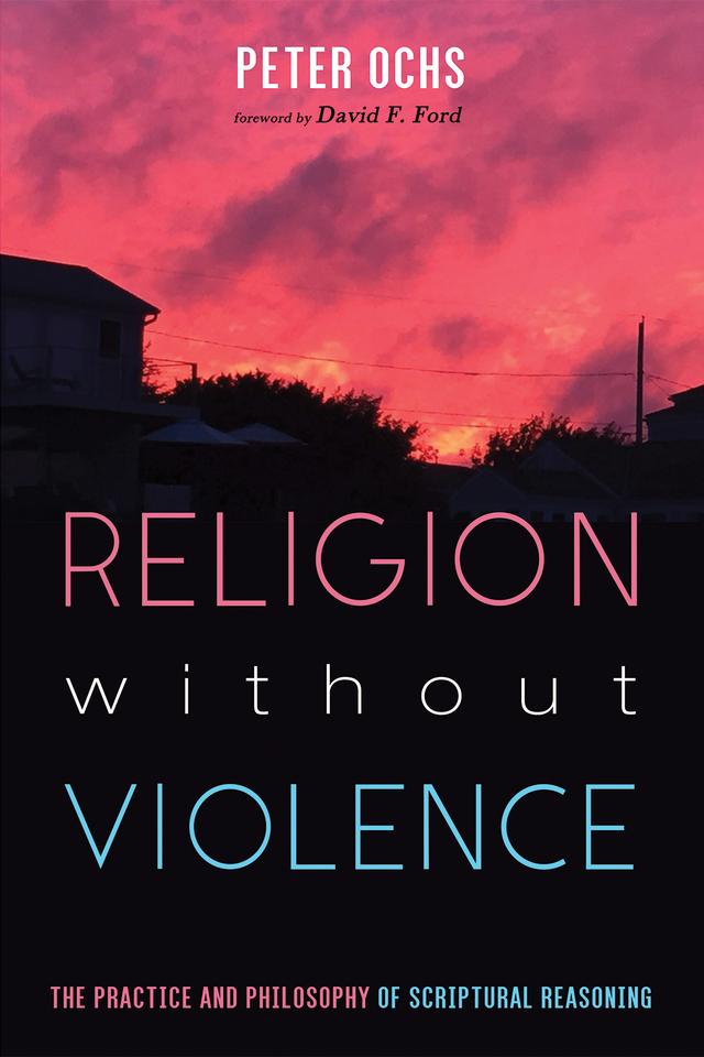 Religion without Violence by David F. Ford, Peter Ochs