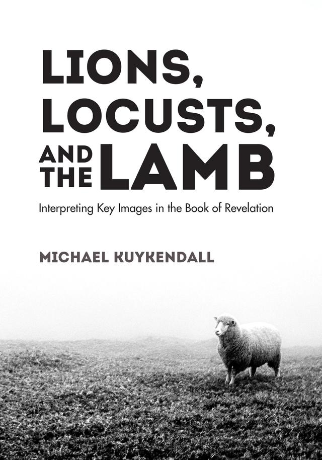 Lions, Locusts, and the Lamb by Michael Kuykendall