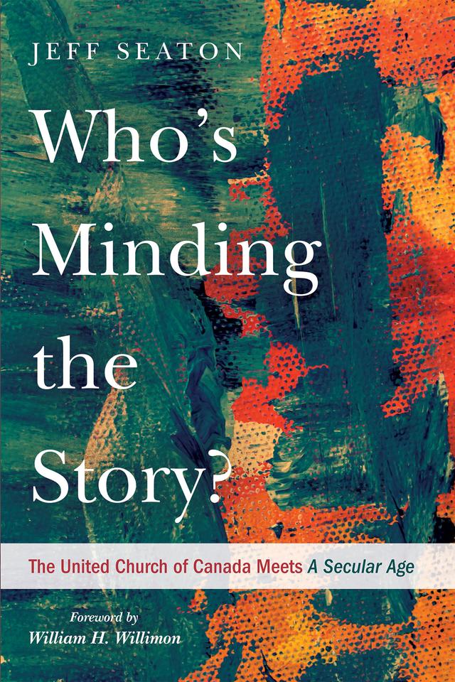Who’s Minding the Story? by Jeff Seaton, Will Willimon