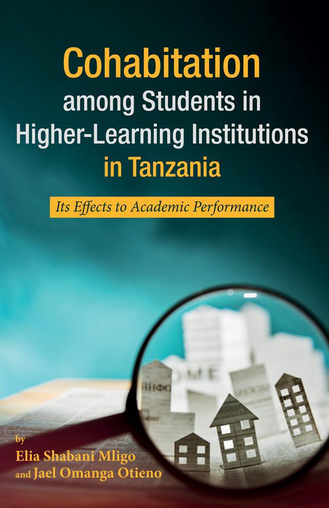 Cohabitation among Students in Higher-Learning Institutions in Tanzania by Elia Shabani Mligo, Jael Omanga Otieno