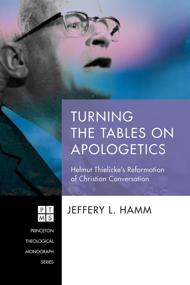 Turning the Tables on Apologetics by Jeffery L. Hamm