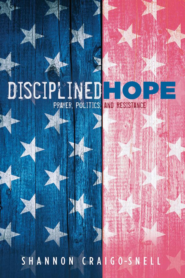 Disciplined Hope by Shannon Craigo-Snell