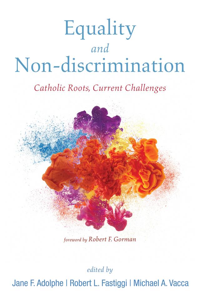 Equality and Non-discrimination by Jane F. Adolphe, Michael A. Vacca, Robert F. Gorman, Robert L. Fastiggi