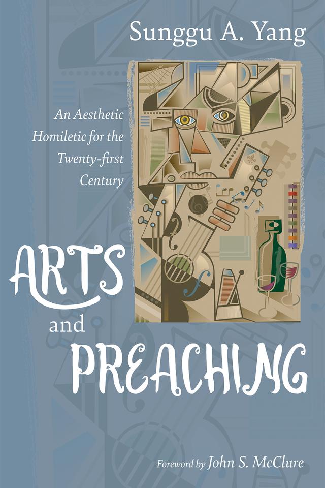 Arts and Preaching by John S. McClure, Sunggu A. Yang