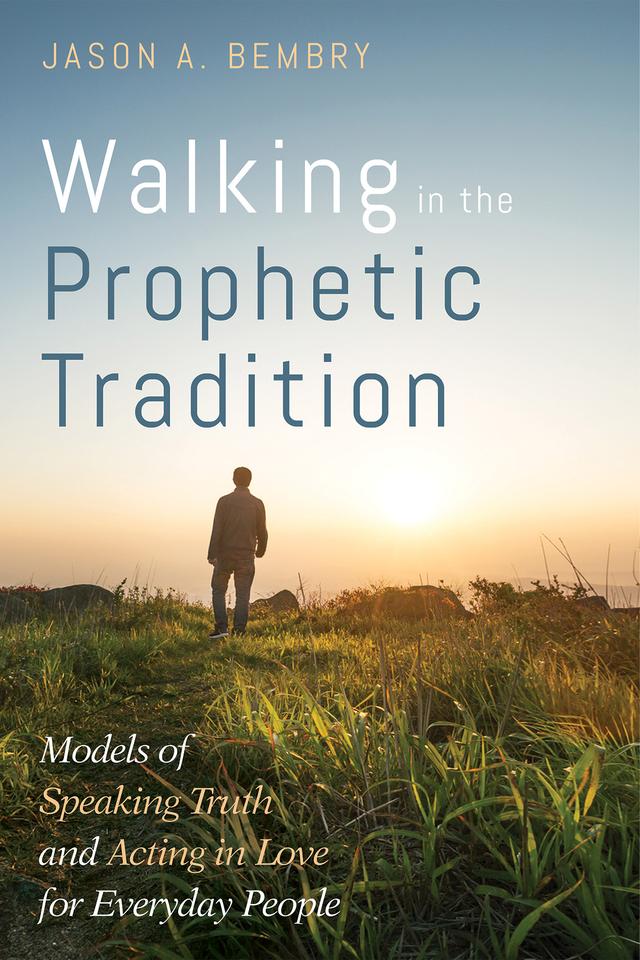 Walking in the Prophetic Tradition by Jason A. Bembry, Miriam Perkins