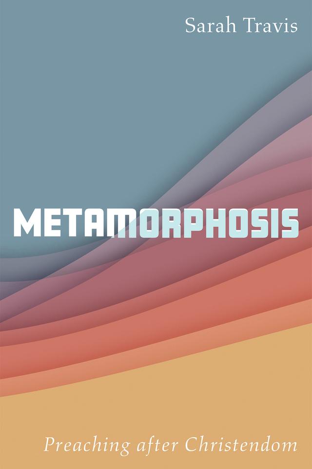 Metamorphosis by Sarah Travis