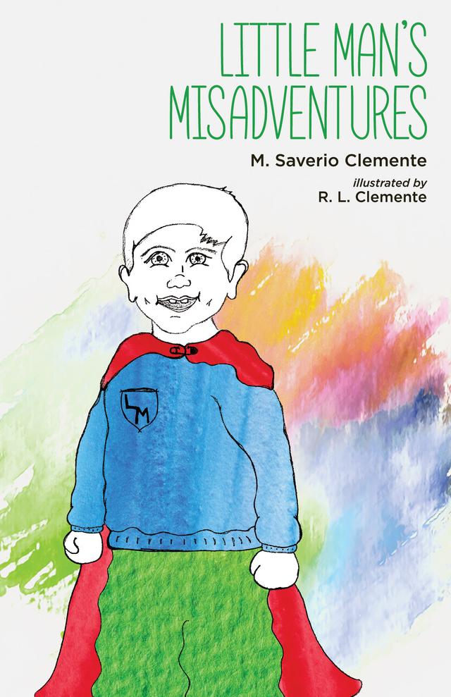 Little Man’s Misadventures by M. Saverio Clemente, R. L. Clemente