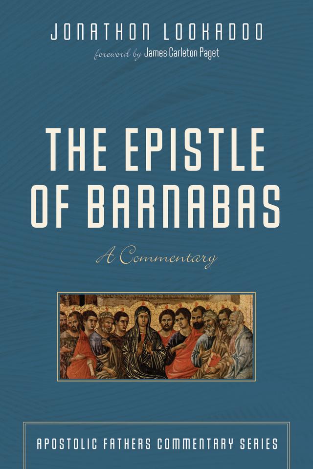 The Epistle of Barnabas by James Carleton Paget, Jonathon Lookadoo