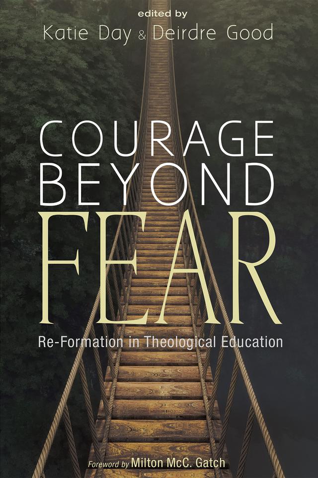 Courage Beyond Fear by Deirdre Good, Katie Day, Milton McC. Gatch