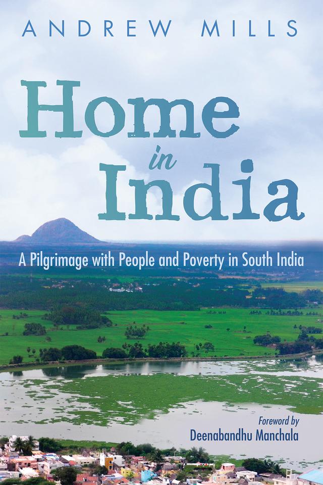 Home in India by Andrew Mills, Deenabandhu Manchala