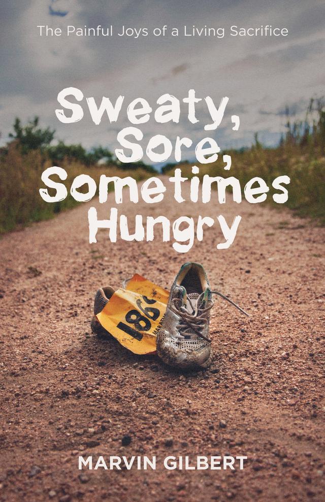 Sweaty, Sore, Sometimes Hungry by Marvin Gilbert