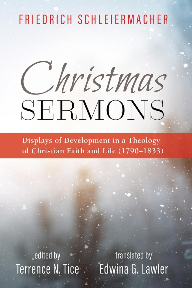 Christmas Sermons by Edwina G. Lawler, Friedrich Schleiermacher, Terrence N. Tice