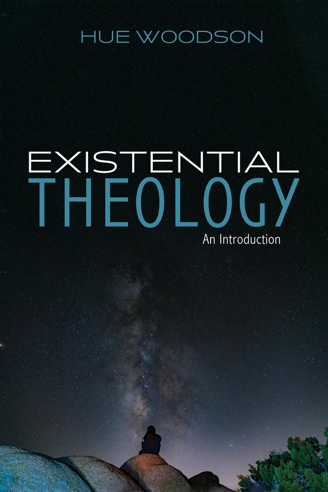 Existential Theology by Hue Woodson