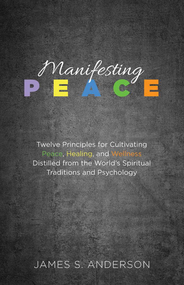 Manifesting Peace by James S. Anderson