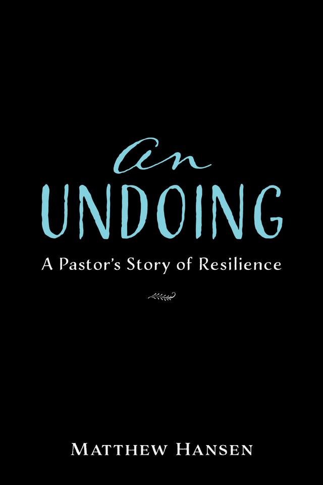An Undoing by Matthew Hansen