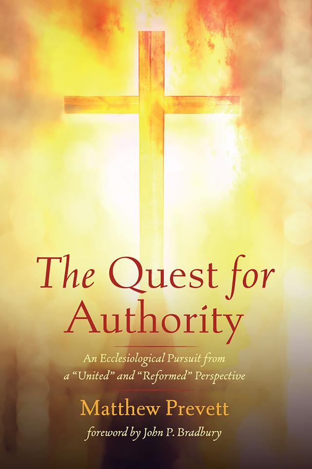 The Quest for Authority by John P. Bradbury, Matthew  Prevett