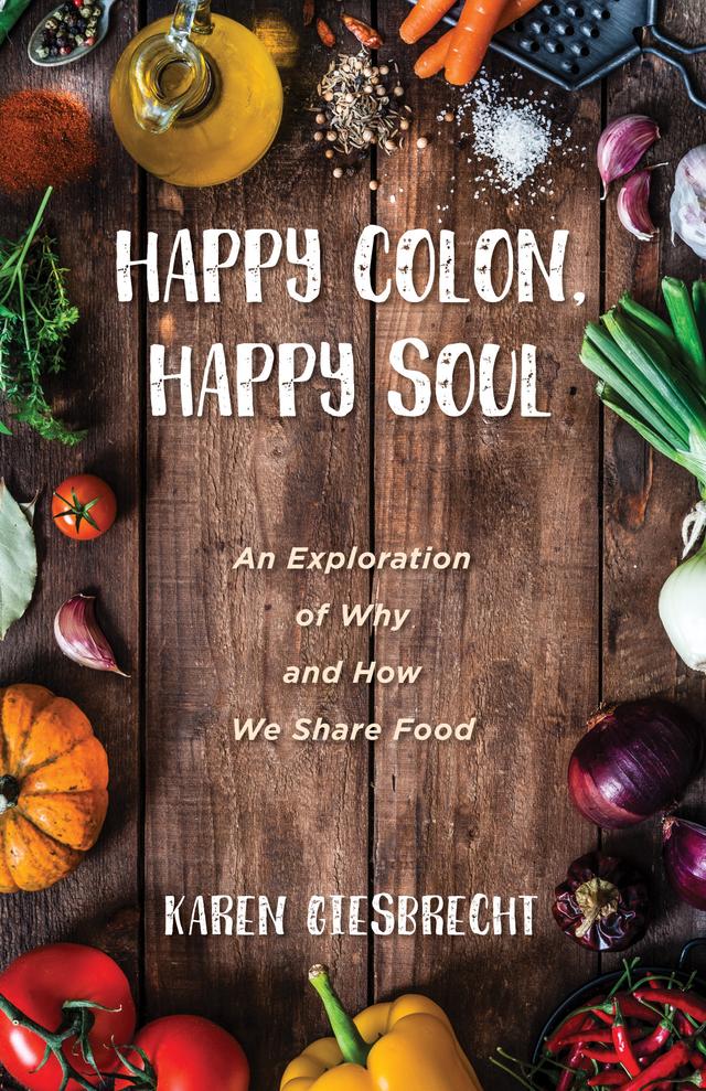 Happy Colon, Happy Soul by Karen Giesbrecht