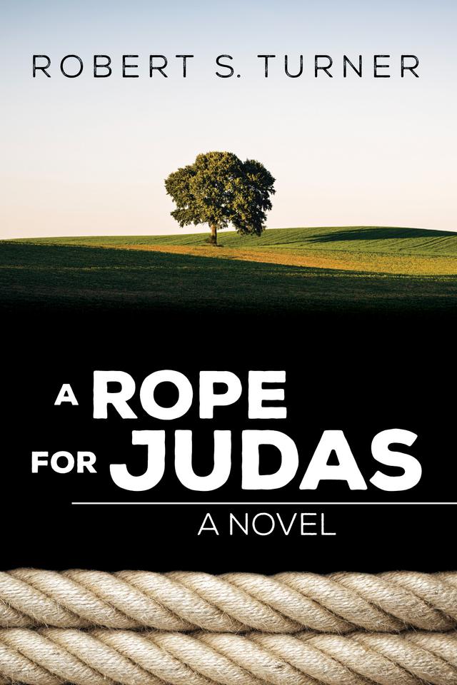 A Rope for Judas by Robert S. Turner