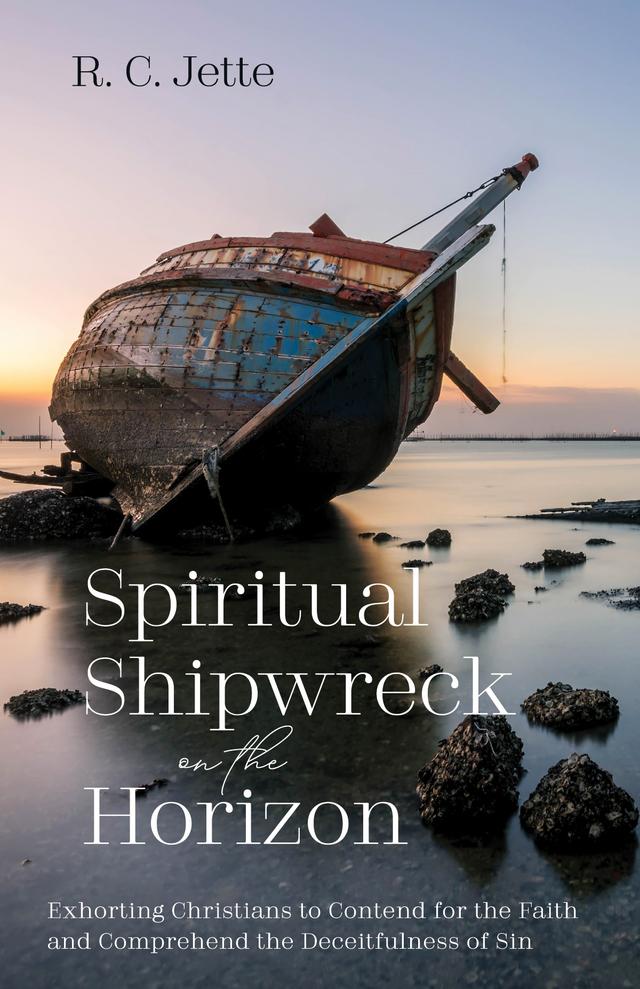 Spiritual Shipwreck on the Horizon by R. C. Jette
