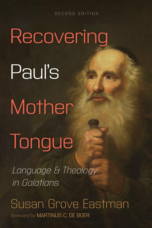 Recovering Paul's Mother Tongue, Second Edition by Martinus C. de Boer, Susan Grove Eastman
