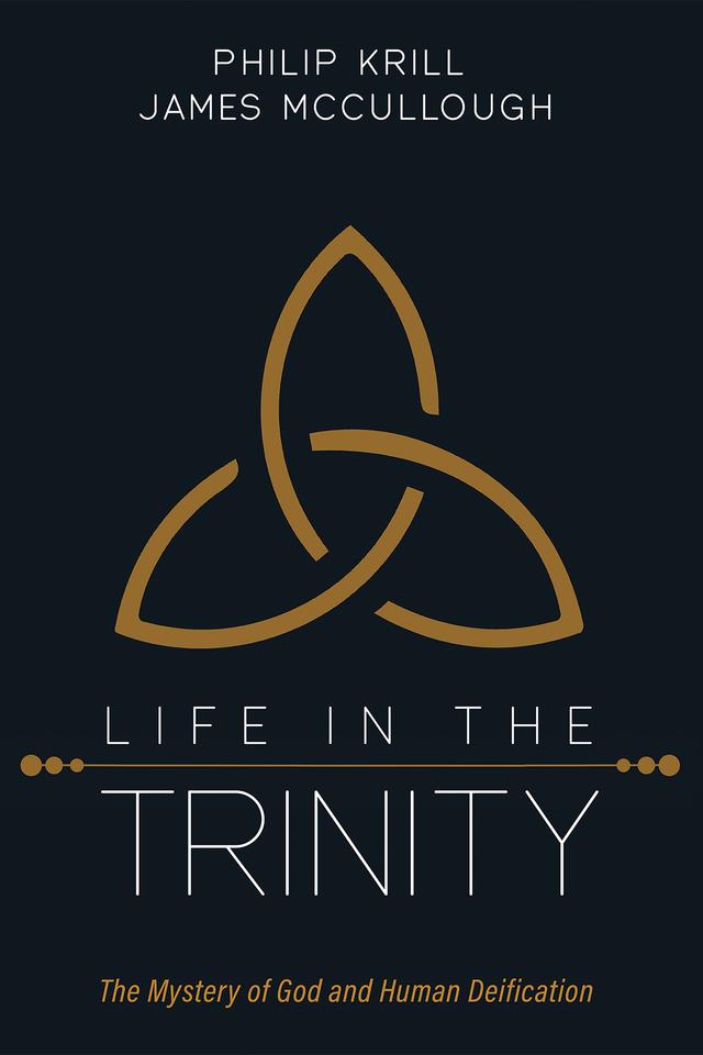 Life in the Trinity by James McCullough, Philip Krill