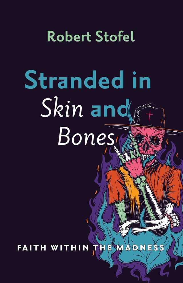 Stranded in Skin and Bones by Robert Stofel