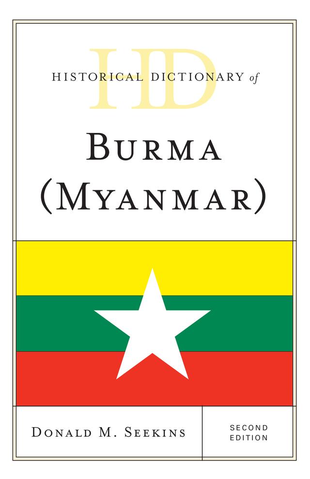 Historical Dictionary of Burma (Myanmar) by Donald M. Seekins
