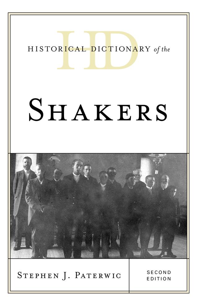 Historical Dictionary of the Shakers by Stephen J. Paterwic