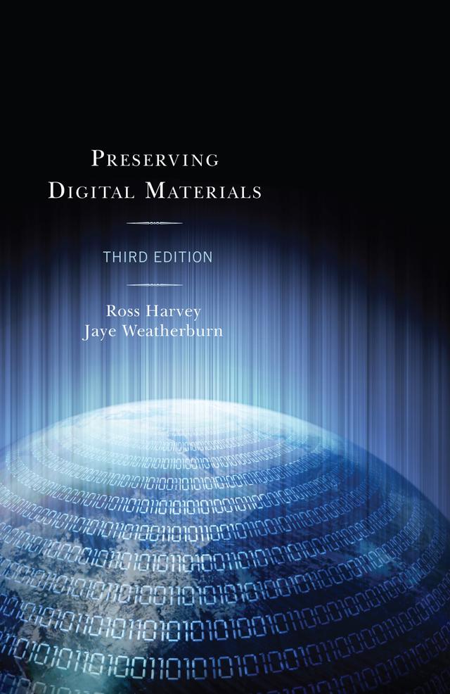 Preserving Digital Materials by Jaye Weatherburn, Ross Harvey