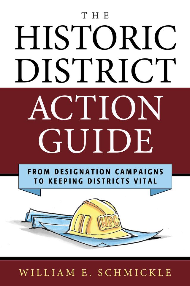 The Historic District Action Guide by William E. Schmickle