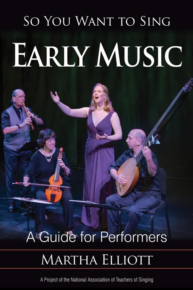 So You Want to Sing Early Music by Martha Elliott