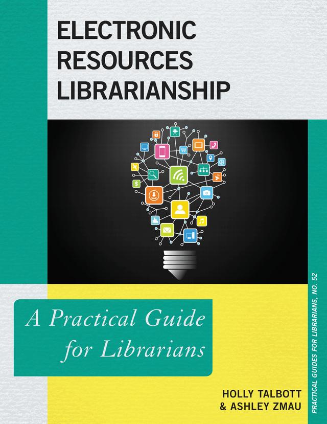 Electronic Resources Librarianship by Ashley Zmau, Holly Talbott