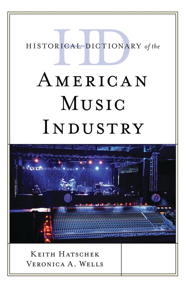 Historical Dictionary of the American Music Industry by 